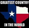 Texas is Greatest Country In The World